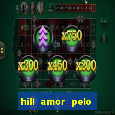 hill amor pelo jogo torrent